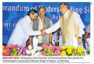 Telanagna Chief minister K Chandrashekhar Rao met Chhattisgarh CM Raman Singh and signed a memorandum of understanding (MoU) with Chhattisgarh for purchase of 1,000 MW electricity